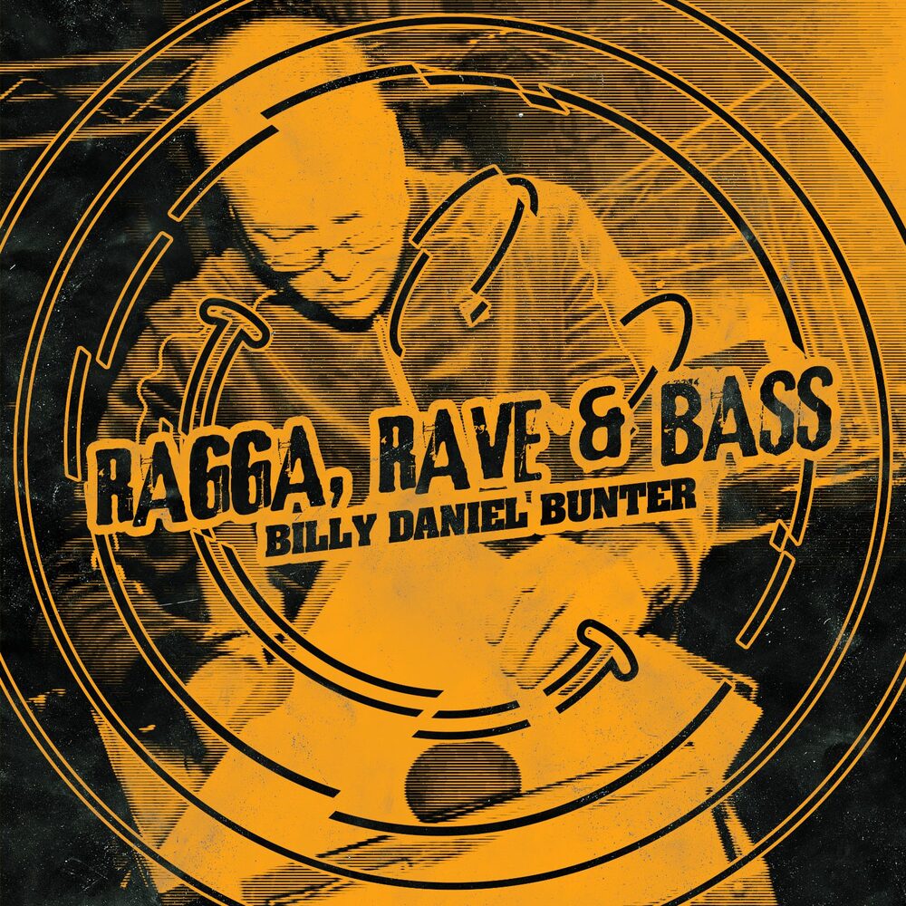 Billy Daniel Bunter - Ragga Rave & Bass